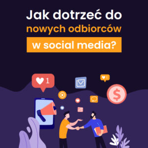 E-Book: Jak dotrzeć do nowych odbiorców w social media?